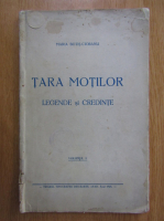 Maria Botis Ciobanu - Tara Motilor. Legende si credinte (volumul 1)