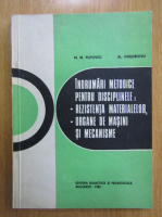 Mircea Mihail Popovici - Indrumari metodice pentru disciplinele rezistenta materialelor, organe de masini si mecanisme