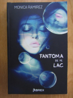Monica Ramirez - Fantoma de pe lac