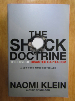 Naomi Klein - The Shock Doctrine. The Rise of Disaster Capitalism