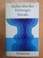 Novalis - Dichter uber ihre. Dichtungen (volumul 15)