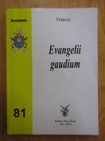 Papa Francisc - Evanghelii gaudium
