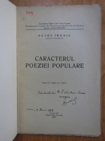 Petru Iroaie - Caracterul poeziei populare (cu autograful autorului)