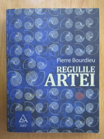 Anticariat: Pierre Bourdieu - Regulile artei. Geneza si structura campului literar