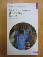 Pierre Vayssiere - Les revolutions d'Amerique latine