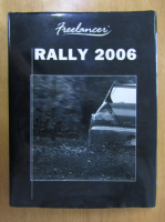 Rally 2006. Freelancer (volumul 4)