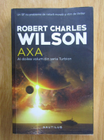 Anticariat: Robert Charles Wilson - Turbion, volumul 2. Axa