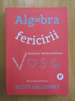 Scott Galloway - Algebra fericirii