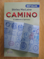 Shirley MacLaine - Camino. O calatorie a Spiritului