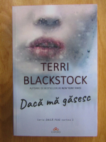 Terri Blackstock - Daca fug, volumul 2. Daca ma gasesc