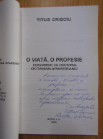 Titus Crisciu - O viata, o profesie (cu autograful autorului)