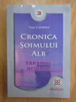 Anticariat: Vali Catrina - Cronica soimului alb, volumul 3. Taramul viselor