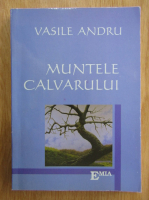 Vasile Andru - Muntele calvarului