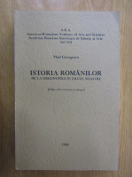 Vlad Georgescu - Istoria romanilor de la origini pana in zilele noastre