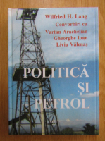 Wilfried H. Lang - Politica si petrol