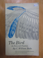 William Beebe - The Bird. Its Form and Function