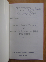 Zosim Oancea - Sibiel. Preotul Zosim Oancea si Muzeul de Icoane pe Sticla (cu autograful autorului)