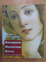 Anticariat: Adriana Botez Crainic - Renastere. Manierism. Baroc