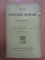 Alfred Rambaud - Histoire de la civilisation francaise (volumul 1)