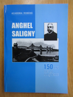 Anghel Saligny, 150 de ani de la nastere