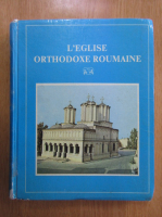 Antonie Plamadeala - L'eglise orthodoxe roumaine. Monographie-album