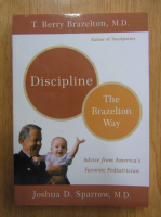 Berry Brazelton - Discipline. The Brazelton Way