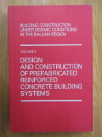 Building Construction Under Seismic Conditions in the Balkan Region (volumul 2)
