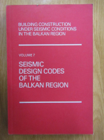 Building Construction Under Seismic Conditions in the Balkan Region (volumul 7)
