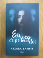 Anticariat: Cezara Zamfir - Eu, cea de pe locul doi (volumul 2)