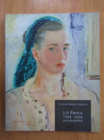 Cristian Robert Velescu - Lili Pancu, 1908-2006, pictura-grafica
