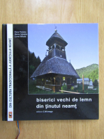 Elena Florescu - Biserici vechi de lemn din Tinutul Neamt