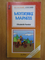 Anticariat: Elizabeth Forster - Motorbike Madness