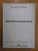 Georgeta Ghebrea - Introducere in sociologia politica