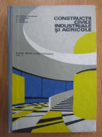 Gh. Popescu-Negreanu, Florin Gheorghiu - Constructii civile industriale si agricole. Manual pentru scolile postliceale (volumul 2)