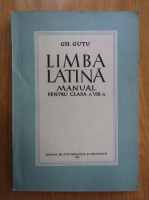 Gheorghe Gutu - Limba latina. Manual pentru clasa a VIII-a