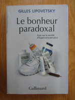 Gilles Lipovetsky - Le bonheur paradoxal