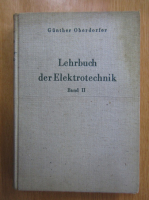 Anticariat: Gunther Oberdorfer - Lehrbuch der Elektrotechnik (volumul 2)