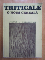 Anticariat: I. Gaspar, Gallia Butnaru - Triticale. O noua cereala