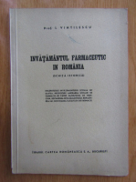 I. Vintilescu - Invatamantul farmaceutic in Romania. Schita istorica