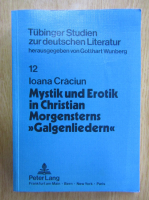 Ioana Craciun - Mystik und Erotik in Christian Morgensterns Galgenliedern 
