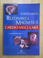 Ioana Smarandita Lacau - Introducere in rezonanta magnetica cardio vasculara