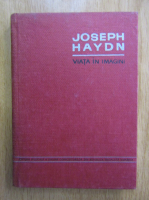 Anticariat: Joseph Haydn - Viata in imagini