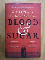 Laura Shepherd Robinson - Blood and Sugar