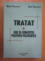Marin Voiculescu - Tratat de idei si conceptii politico filosofice