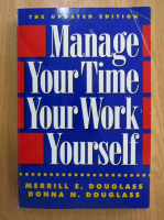 Merrill E. Douglass - Manage Your Time, Your Work, Yourself