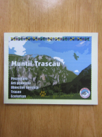 Muntii Trascau. Prezentare, arii protejate, obiective turistice, trasee, ecoturism