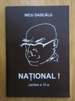 Anticariat: Nicu Dascalu - National! (volumul 3)