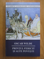 Oscar Wilde - Printul fericit si alte povesti