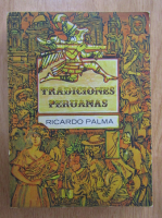 Ricardo Palma - Tradiciones peruanas