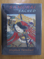 Stephen Turnbull - The Samurai and the Sacred